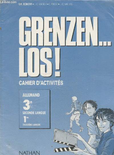 Grenze...Los ! Cahier d'activits allemand 3e Seconde langue - 1re troisime langue