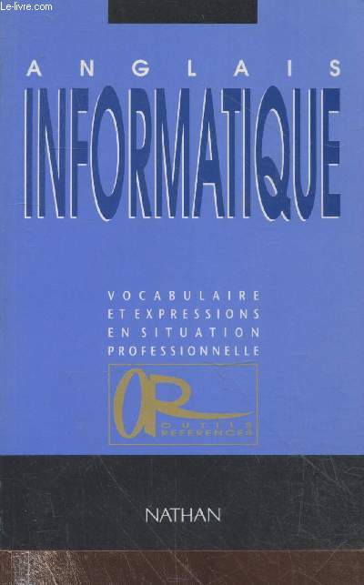 Anglais informatique : Vocabulaire et expressions en situation professionnelle (Collection 