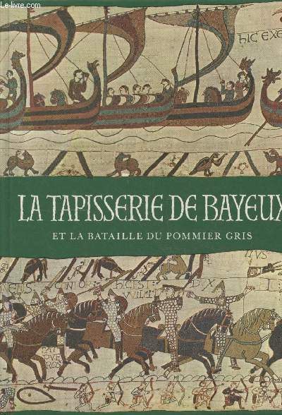 La Tapisserie de Bayeux et la bataille du Pommier gris