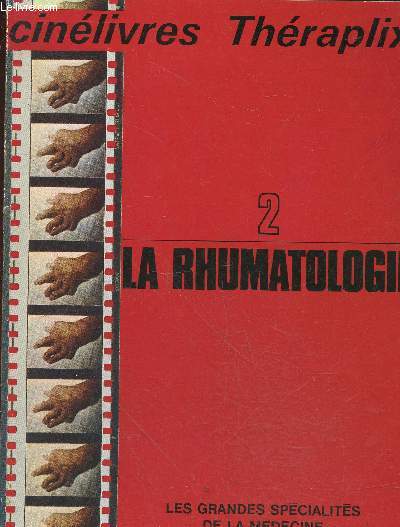 La rhumatologie - Collection cinlivres Thraplix n2.