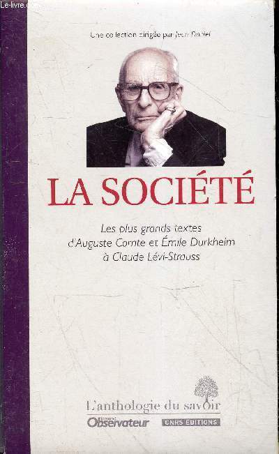 La Socit - Les plus grands textes d'Auguste Comte et Emile Durkheim  Claude Lvi-Strauss - Collection l'anthologie du savoir.
