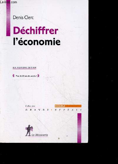 Dchiffrer l'conomie - 18e edition - collection grands reperes manuels