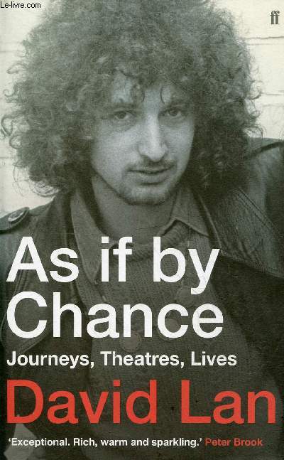 As if by Chance - Journeys, theatres, lives.