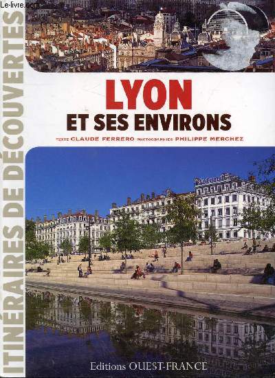 Lyon et ses environs - Collection itinraires de dcouvertes.