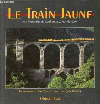 Le train jaune de Villefranche-de-Conflent  Latour-de-Carol.