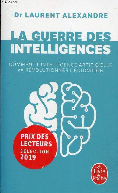 La guerre des intelligences - comment l'intelligence artificielle va rvolutionner l'ducation - Collection le livre de poche n35239.