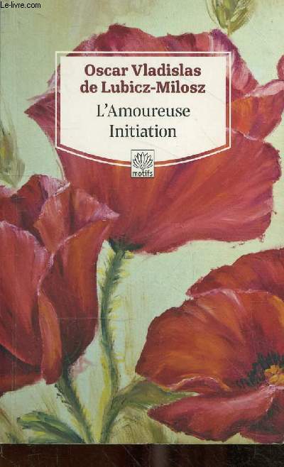 L'amoureuse initiation (extrait des mmoires du chevalier Waldemar de L...) - roman - Collection motifs poche n208.