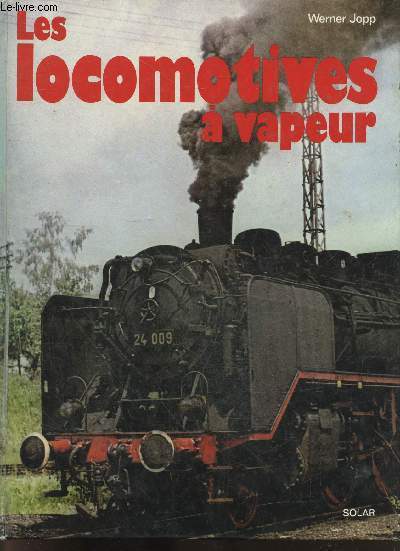 Les locomotives  vapeur.