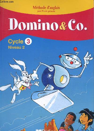 Domino & Co. Cycle 3 niveau 2 - Mthode d'anglais pour l'cole primaire.