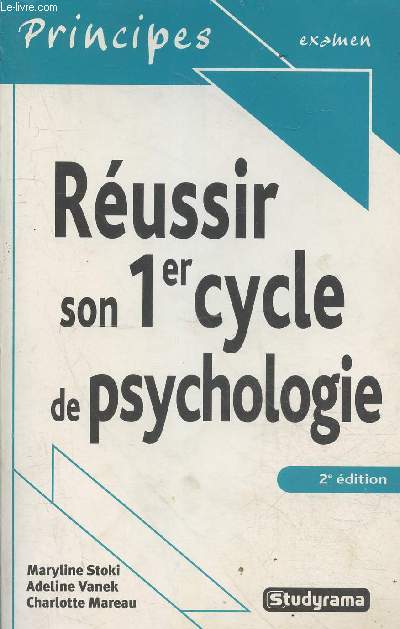 Russir son 1er cycle de psychologie - 2e dition - Collection principes examen n543.