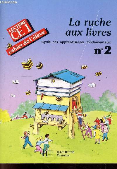 La ruche aux livres - cycle des apprentissages fondamentaux - cahier de l'lve - Lecture CE1 n2.