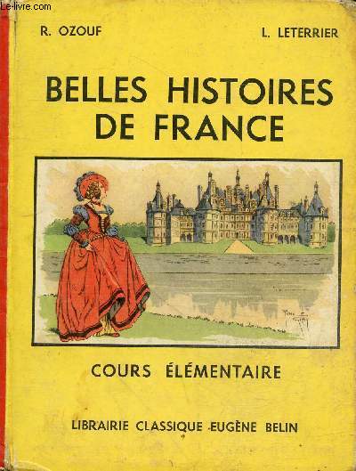 Belles histoires de France - Cours lmentaire classes de 9e et 10e des lyces et collges - 10e dition.