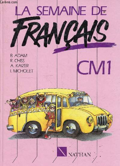 La semaine de franais CM1 - Lecture et activits de franais (vocabulaire, orthographe, grammaire, conjugaison, expression crite).