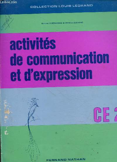 Activit s de communication et d'expression CE2 - Collection Louis Legrand.