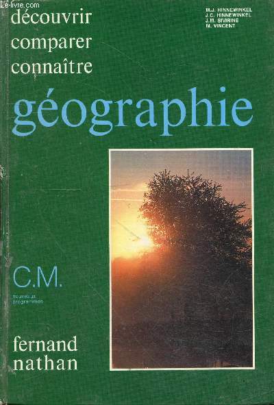 Gographie C.M. cours moyen nouveaux programmes - Collection dcouvrir, comparer, connatre.