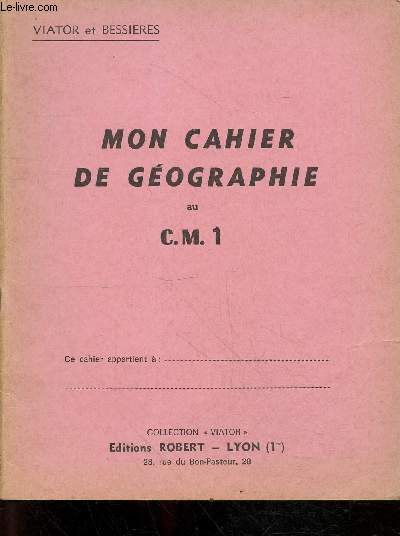 Mon cahier de gographie au CM1 - Collection Viator.