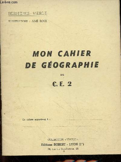 Mon cahier de gographie au CE2 - Collection Viator n134.
