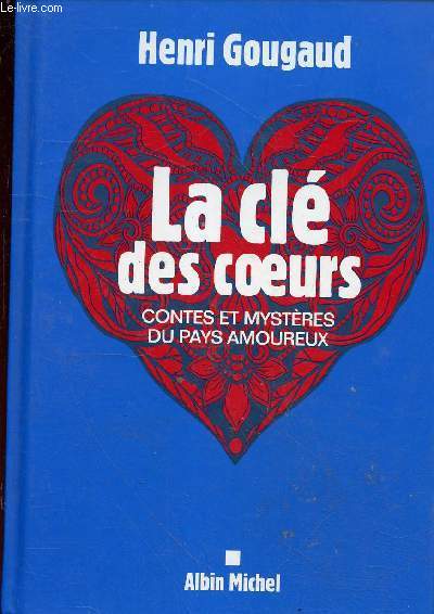 La cl des coeurs contes et mystres du pays amoureux.