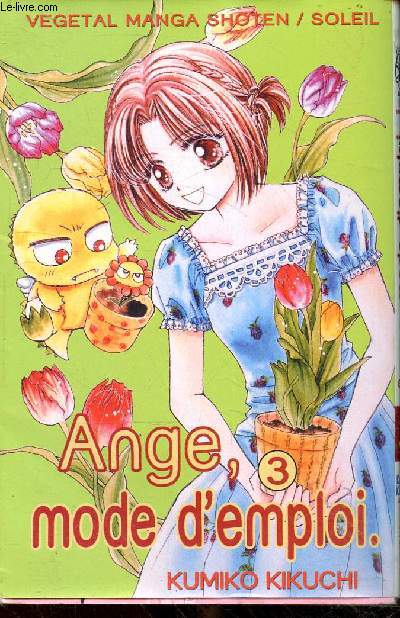 Ange, mode d'emploi - Tome 3 - Collection Vegetal Manga Shoten.
