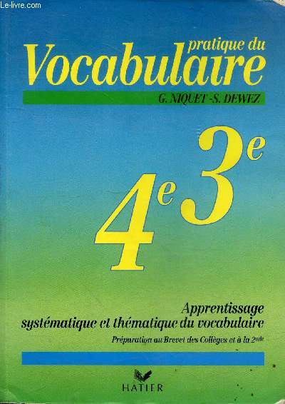 Pratique du vocabulaire 4e-3e - Apprentissage systmatique et thmatique du vocabulaire prparation au brevet des collges et  la 2bde.