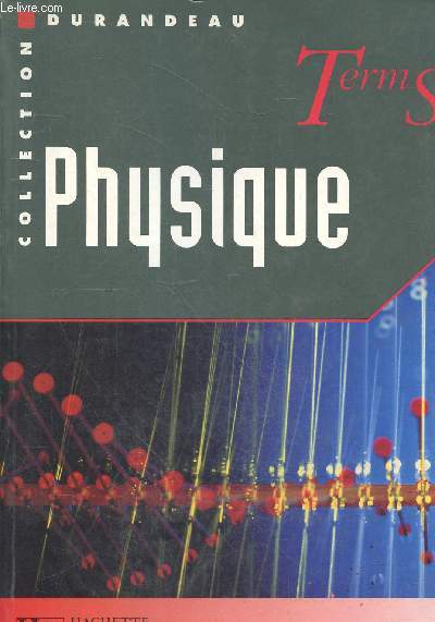 Physique Term S + le livre du professeur - Collection Durandeau.