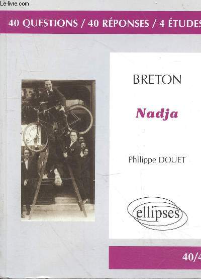 Breton Nadja - 40 questions 40 rponses 4 tudes - Collection 40/4.