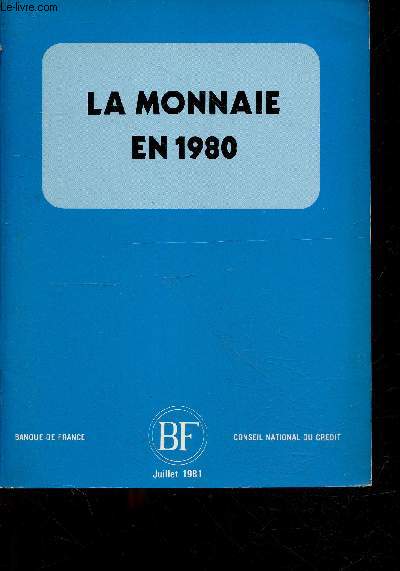La monnaie en 1980 - Banque de France - juillet 1981 - conseil national du credit