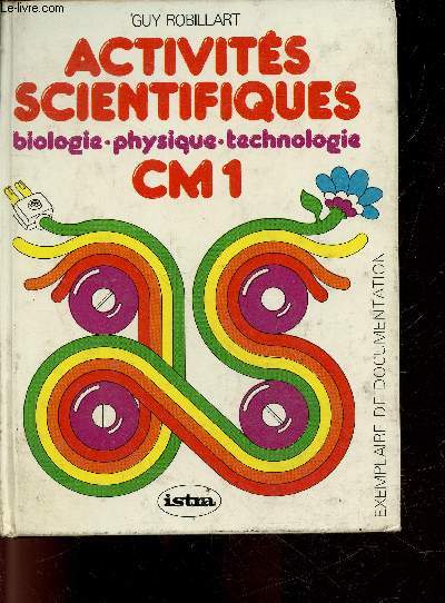 Activites scientifiques biologie physique technologie CM1 - exemplaire de documentation de documentation