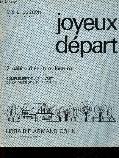 Joyeux depart - 2e cahier d'ecriture - lecture - complement du 2e livret de la methode de lecture