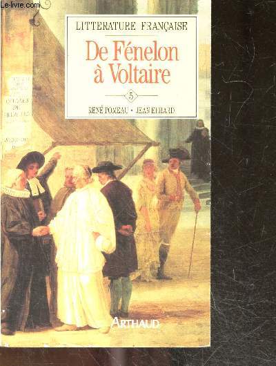 Litterature francaise N5 : de fenelon a voltaire 1680-1750 - collection litterature francaise/poche - 2e edition revisee