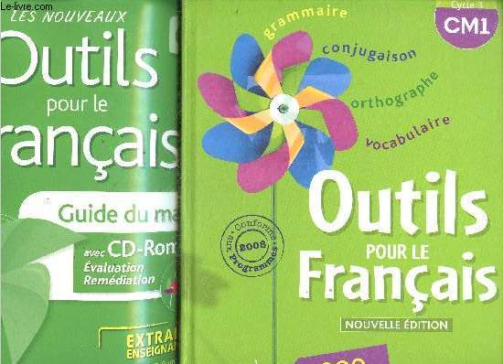 Outils pour le francais - CM1 cycle 3 - Manuel + extrait du guide du maitre : lot de 2 ouvrages- 900 exercices - grammaire, conjugaison, orthographe, vocabulaire- conforme aux programmes 2008 - nouvelle edition