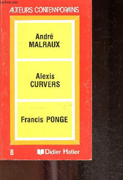 Andre Malraux - Alexis Curvers - Francis Ponge - Collection auteurs contemporains N8