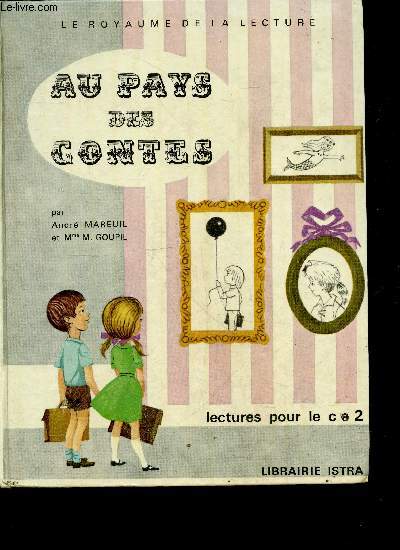 Au pays des contes - lectures pour le CE2 - le royaume de la lecture - Cours lmentaire 2e anne- Recits et poemes choisis