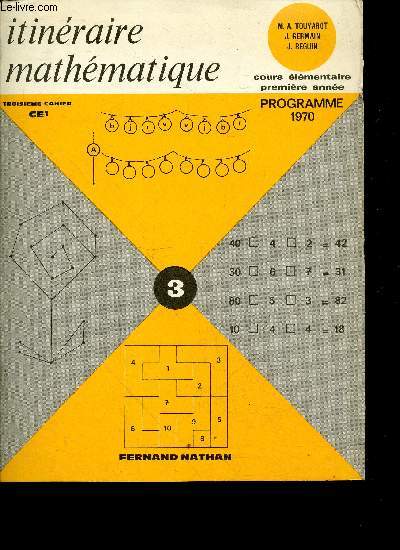 Itineraire mathematique - Cours elementaire premiere annee - CE1? Troisieme cahier - programme 1970
