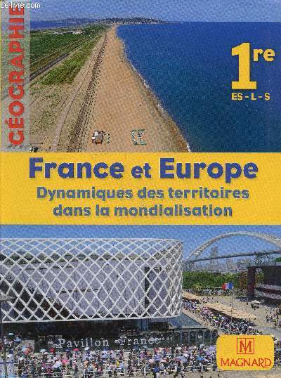 Geographie 1re ES, L, S - france et europe dynamiques des territoires dans la mondialisation