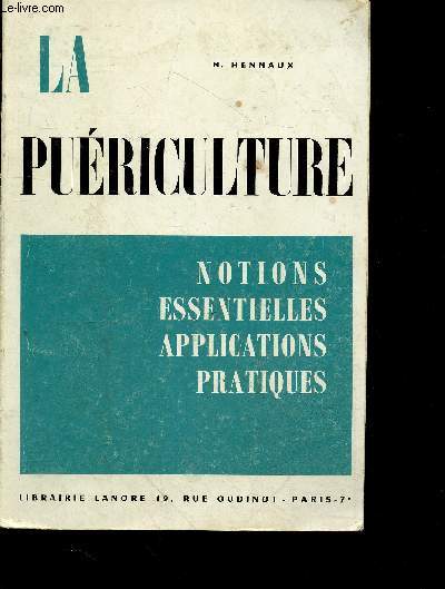La puericulture - notions essentielles, applications pratiques - 7e edition