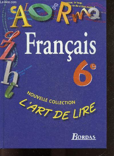 Francais 6e - L'art de lire - nouvelle collection