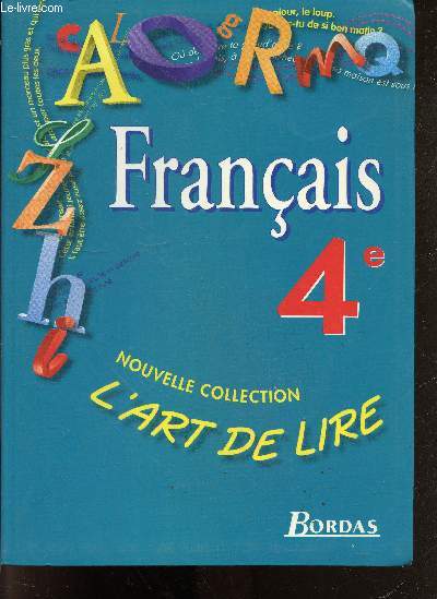 Francais - L'Art de lire 4e - programme 1998 - cycle central des colleges