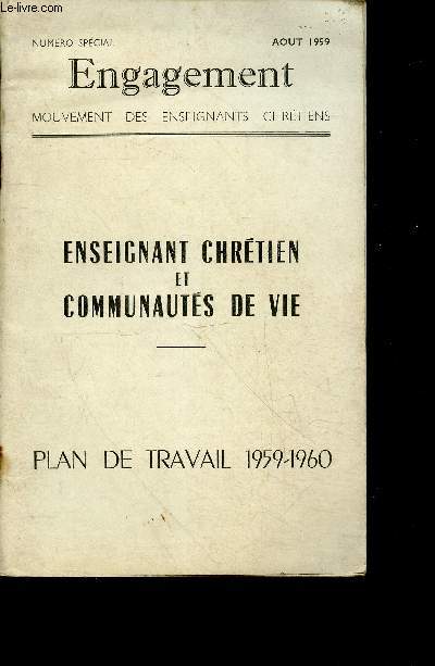 Engagement - Aout 1959 - Mouvement des enseignants chretiens- numero special - enseignant chretien et communautes de vie - plan de travail 1959-1960- a la decouverte de la paroisse,nos relations avec le clerge paroissial,notre insertion dans notre fami...