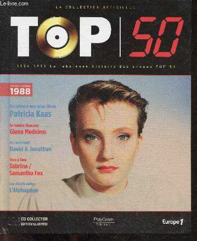 TOP 50 - 1988 janvier fevrier- un micracle aux yeux bleus patricia kaas, le tendre hawaien glenn medeiros, ils recidivent david et jonathan, face a face: sabrina / samantha fox - les objets cultes: l'alphapage, rick astley, images, vaya con dios, ...