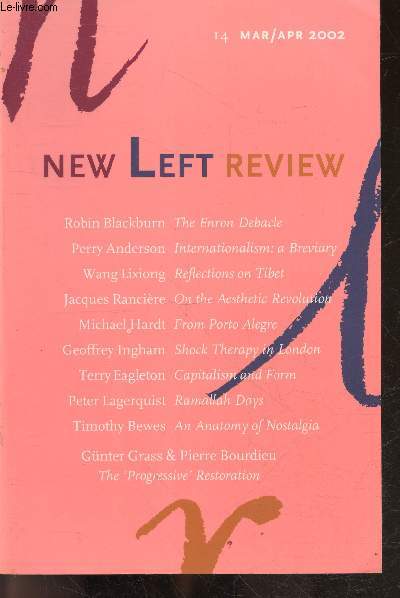 New Left Review N14 march april 2002 - robin blackburn : the enron debacle, perry anderson : internationalism a breviary, wang lixiong : reflections on tibet, jacques ranciere: on the aesthetic revolution, michael hardt: from porto alegre, geoffrey ...
