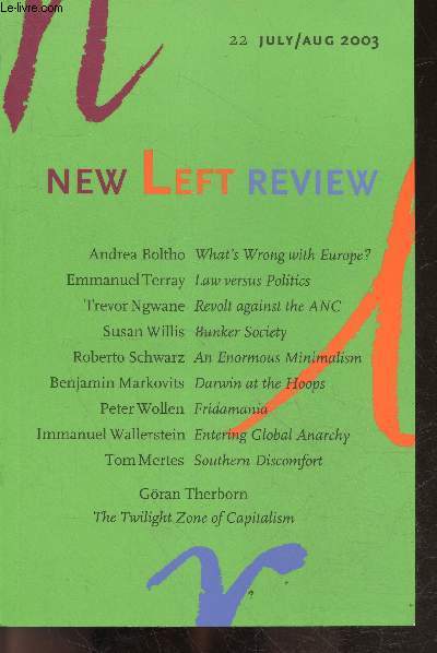 New Left Review N22 july august 2003- andrea boltho what's wrong with europe?, emmanuel terray law versus politics, trevor ngwane revolt against the ANC, susan willis bunker society, roberto schwarz a enormous minimalism, benjamin markovits darwin at...