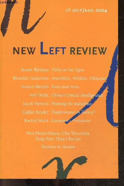 New Left Review N28 july august 2004- susan watkins vichy on the tigris, benedict anderson anarchists nihilists filibusters, franco moretti force and form, arif dirlik china's critical intelligentsia, jacob stevens framing the manifesto, caglar keyder...