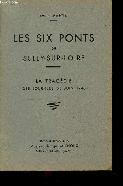 Les Six ponts de Sully-sur-Loire: la tragdie des journes de juin 1940
