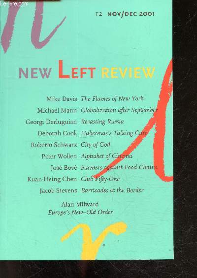 New Left Review N12 november december 2001- mike davis the flames of new york, michael mann globalization after september, georgi derluguian recasting russia, deborah cook haberma's talking cure, roberto schwarz city of god, peter wollen alphabet of ...