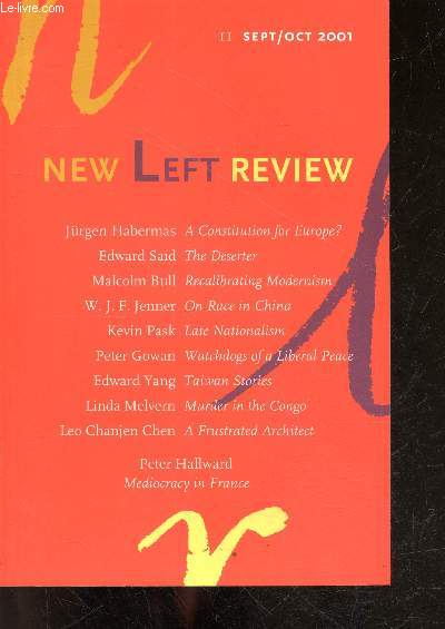 New Left Review N11 september october 2001- jurgen habermas a constitution for europe?, edward said the deserter, malcolm bull recalibrating modernism, W.J.F. Jenner on race in china, kevin pask late nationalism, peter gowan watchdogs of a liberal ....