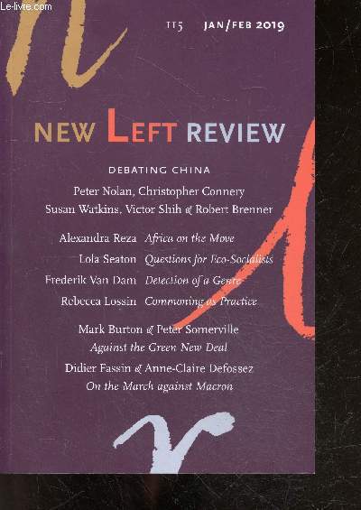 New Left Review N115 january february 2019- peter nolan & christopher connery & susan watkins & victor shih & robert brenner : debating china, alexandre reza africa on the move, lola seaton questions for eco socialists, frederik van dam detection of a...