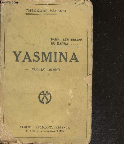 Yasmina - roman arabe - parmis les encens du harem ...