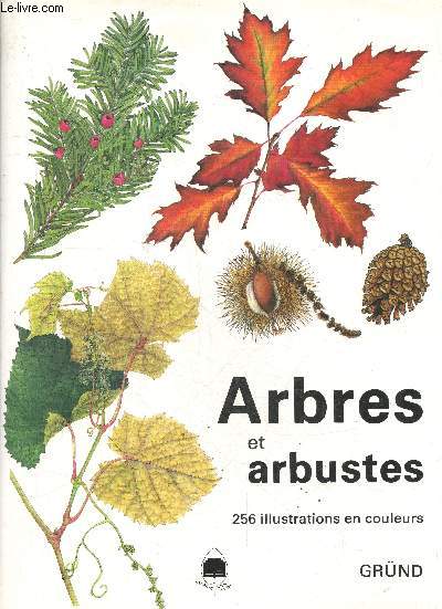 Arbres et arbustes - 256 illustrations en couleurs