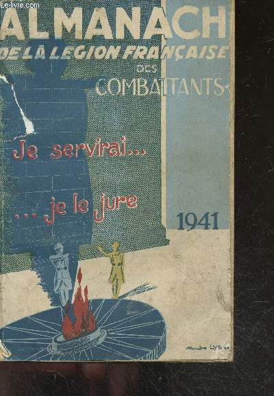 Almanach de la legion francaise des combattants 1941 (1ere annee) - publie avec l'expresse approbation du marechal Petain